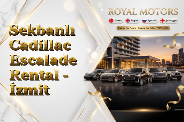 Sekbanlı Cadillac Escalade Rental - İzmit