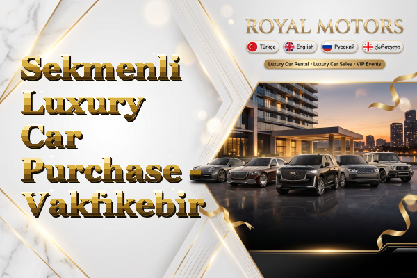 Sekmenli Luxury Car Purchase - Vakfıkebir