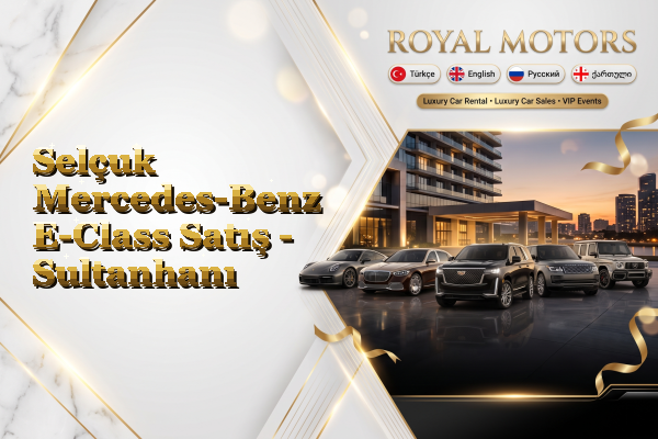 Selçuk Mercedes-Benz E-Class Satış - Sultanhanı