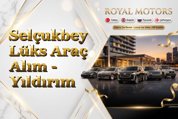 Selçukbey Lüks Araç Alım - Yıldırım