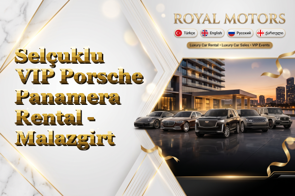 Selçuklu VIP Porsche Panamera Rental - Malazgirt
