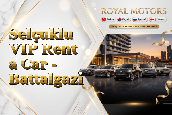 Selçuklu VIP Rent a Car - Battalgazi