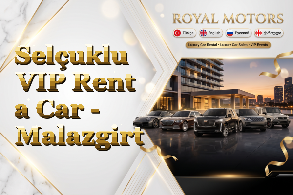 Selçuklu VIP Rent a Car - Malazgirt