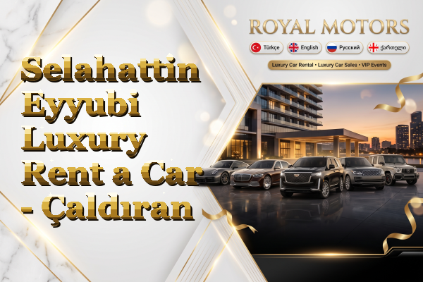Selahattin Eyyubi Luxury Rent a Car - Çaldıran