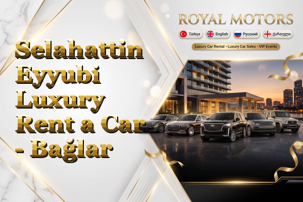 Selahattin Eyyubi Luxury Rent a Car - Bağlar