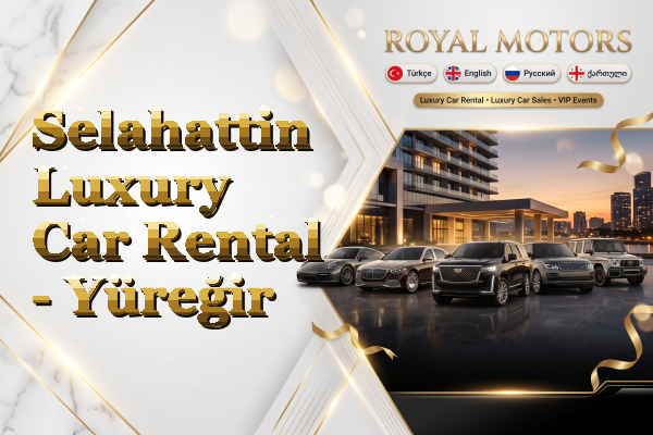 Selahattin Luxury Car Rental - Yüreğir