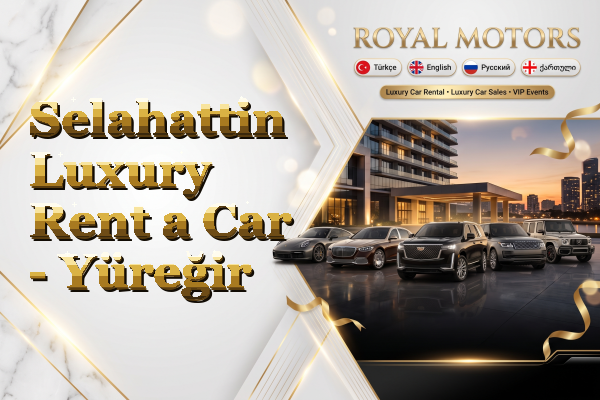 Selahattin Luxury Rent a Car - Yüreğir