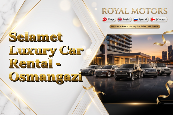 Selamet Luxury Car Rental - Osmangazi