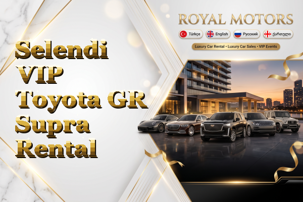 Selendi VIP Toyota GR Supra Rental