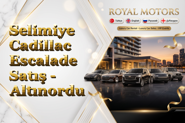 Selimiye Cadillac Escalade Satış - Altınordu