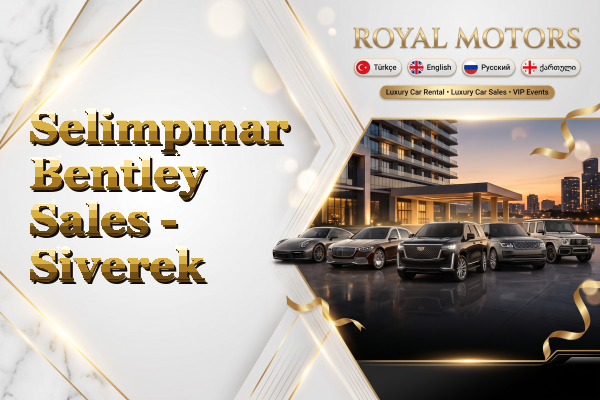 Selimpınar Bentley Sales - Siverek