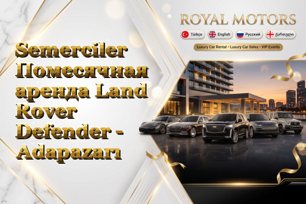 Semerciler Помесячная аренда Land Rover Defender - Adapazarı