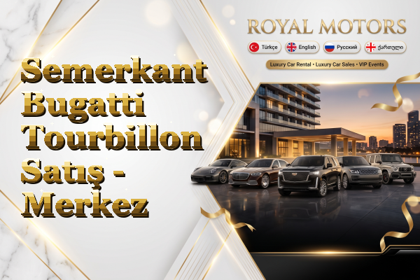 Semerkant Bugatti Tourbillon Satış - Merkez