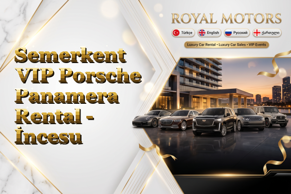 Semerkent VIP Porsche Panamera Rental - İncesu