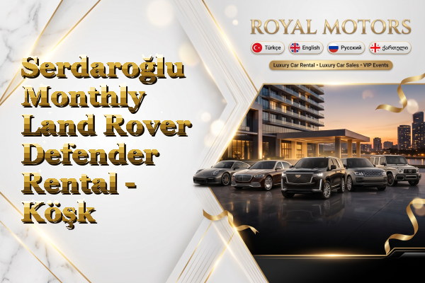 Serdaroğlu Monthly Land Rover Defender Rental - Köşk