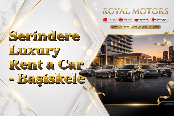 Serindere Luxury Rent a Car - Başiskele