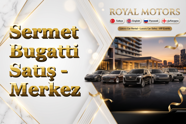 Sermet Bugatti Satış - Merkez