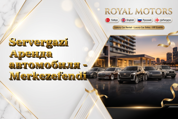 Servergazi Аренда автомобиля - Merkezefendi