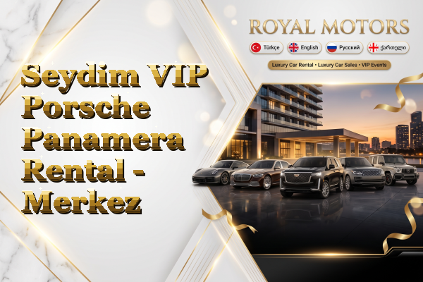 Seydim VIP Porsche Panamera Rental - Merkez