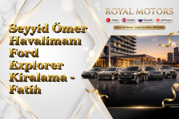 Seyyid Ömer Havalimanı Ford Explorer Kiralama - Fatih