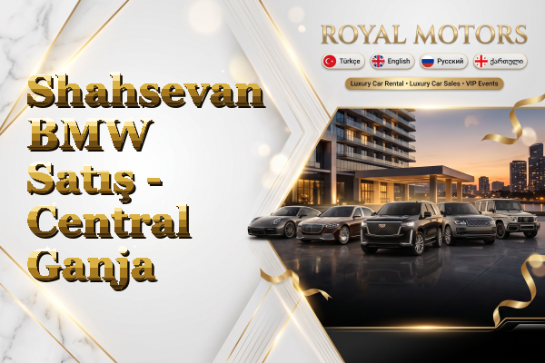 Shahsevan BMW Satış - Central Ganja
