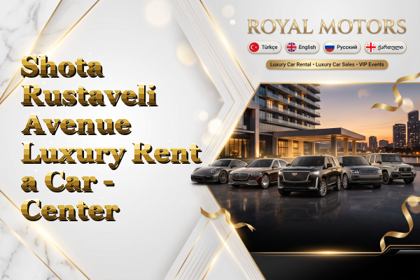 Shota Rustaveli Avenue Luxury Rent a Car - Center