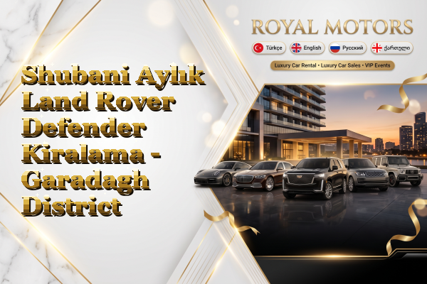 Shubani Aylık Land Rover Defender Kiralama - Garadagh District