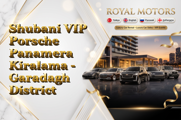 Shubani VIP Porsche Panamera Kiralama - Garadagh District