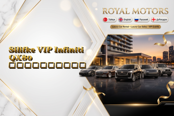 Silifke VIP Infiniti QX80 გაქირავება