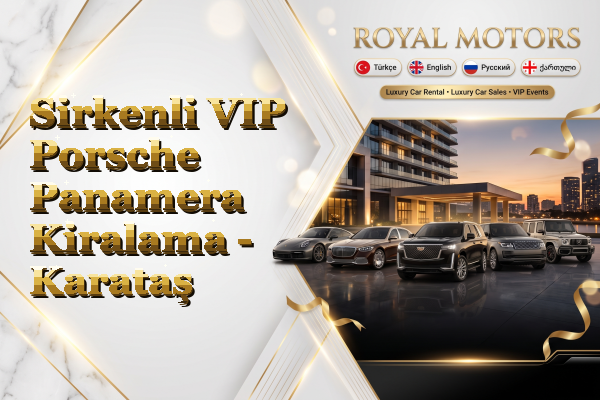 Sirkenli VIP Porsche Panamera Kiralama - Karataş