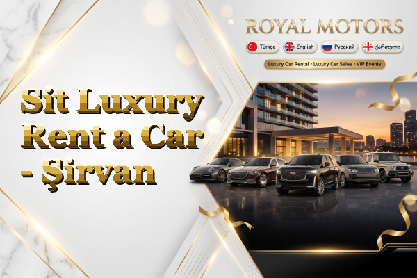Sit Luxury Rent a Car - Şirvan