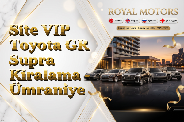Site VIP Toyota GR Supra Kiralama - Ümraniye
