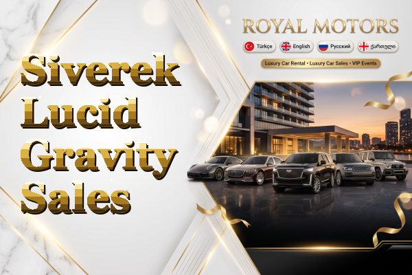 Siverek Lucid Gravity Sales