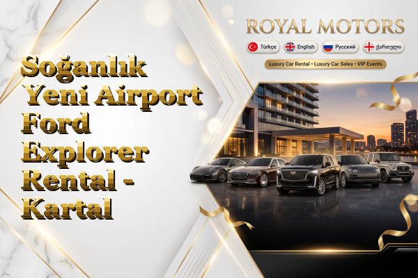 Soğanlık Yeni Airport Ford Explorer Rental - Kartal