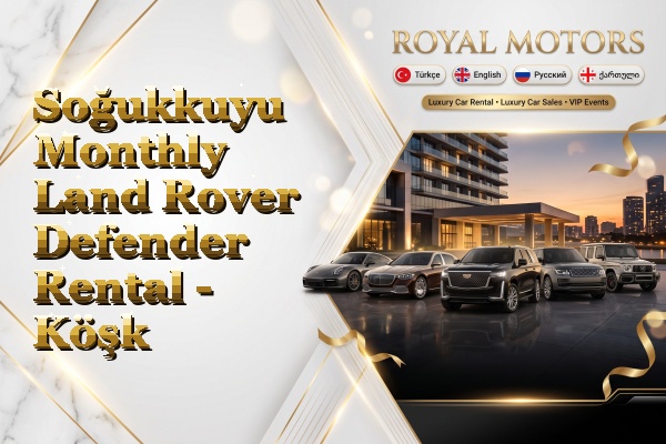 Soğukkuyu Monthly Land Rover Defender Rental - Köşk