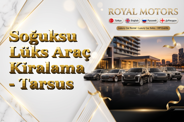 Soğuksu Lüks Araç Kiralama - Tarsus