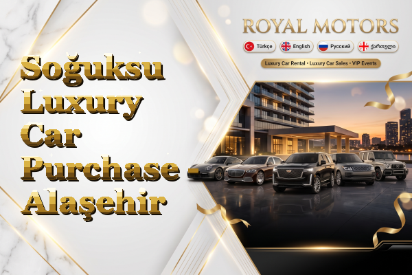 Soğuksu Luxury Car Purchase - Alaşehir
