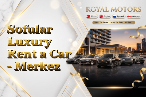 Sofular Luxury Rent a Car - Merkez