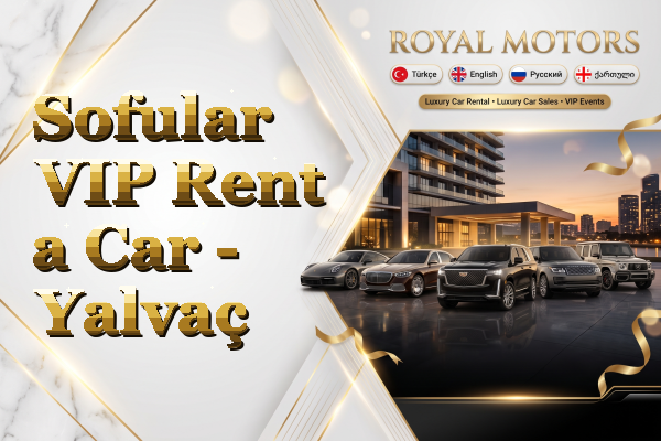 Sofular VIP Rent a Car - Yalvaç