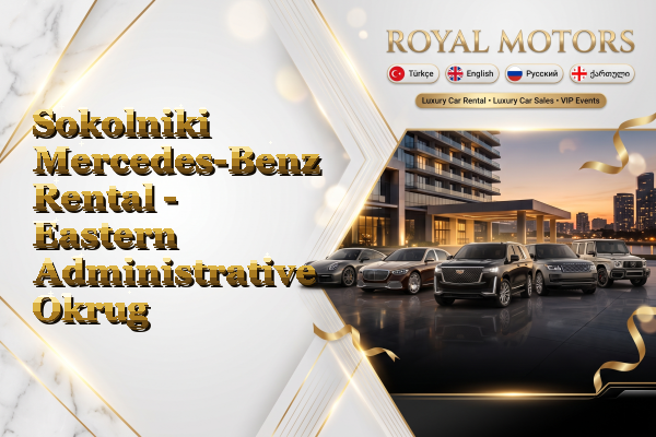 Sokolniki Mercedes-Benz Rental - Eastern Administrative Okrug