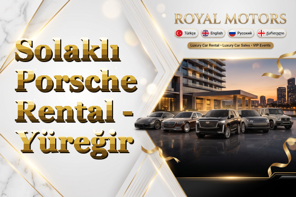 Solaklı Porsche Rental - Yüreğir