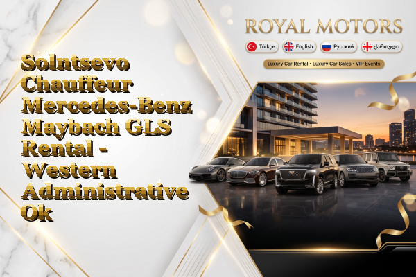 Solntsevo Chauffeur Mercedes-Benz Maybach GLS Rental - Western Administrative Okrug