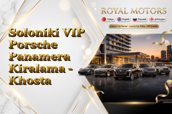 Soloniki VIP Porsche Panamera Kiralama - Khosta