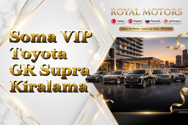 Soma VIP Toyota GR Supra Kiralama