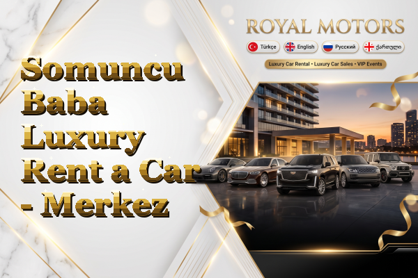 Somuncu Baba Luxury Rent a Car - Merkez