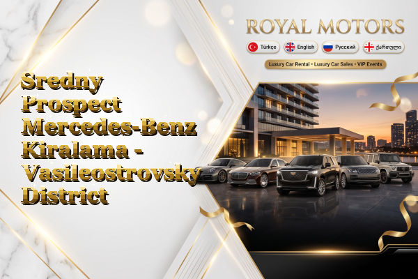Sredny Prospect Mercedes-Benz Kiralama - Vasileostrovsky District