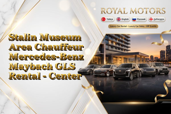 Stalin Museum Area Chauffeur Mercedes-Benz Maybach GLS Rental - Center