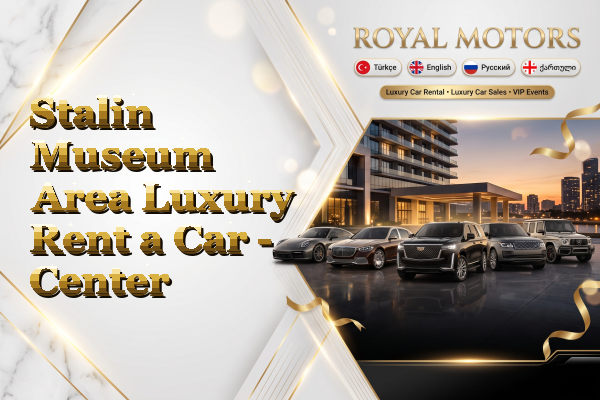 Stalin Museum Area Luxury Rent a Car - Center
