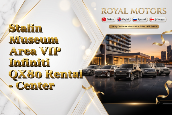 Stalin Museum Area VIP Infiniti QX80 Rental - Center