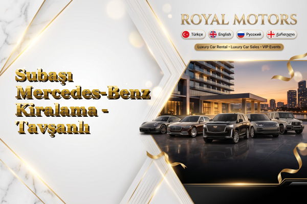 Subaşı Mercedes-Benz Kiralama - Tavşanlı